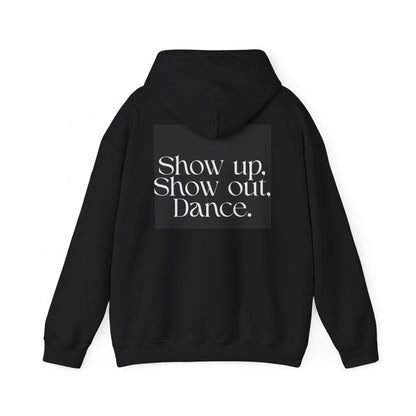 Dance Hoodie — "Show up. Show out. Dance." Minimal Graphic Pullover
