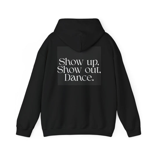 Dance Hoodie — "Show up. Show out. Dance." Minimal Graphic Pullover