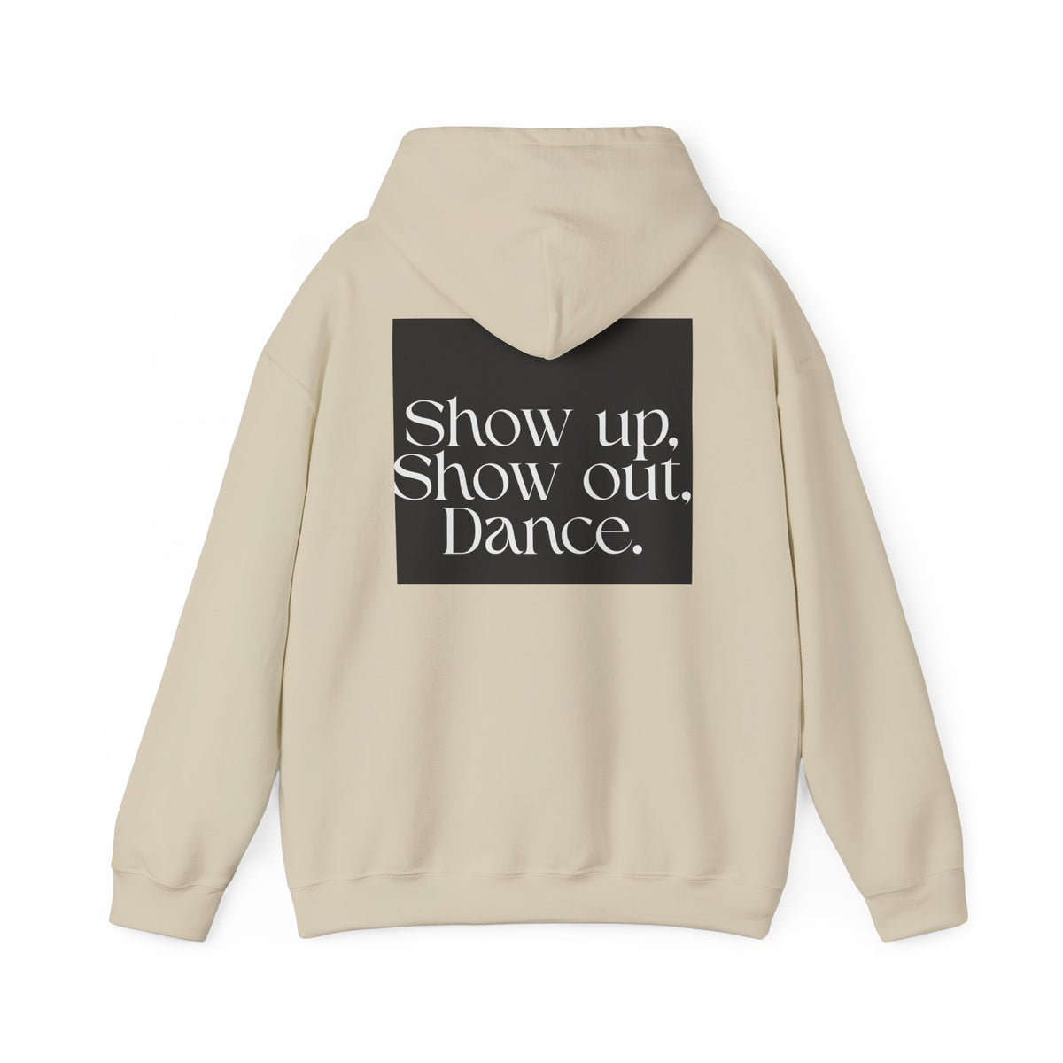 Dance Hoodie — "Show up. Show out. Dance." Minimal Graphic Pullover