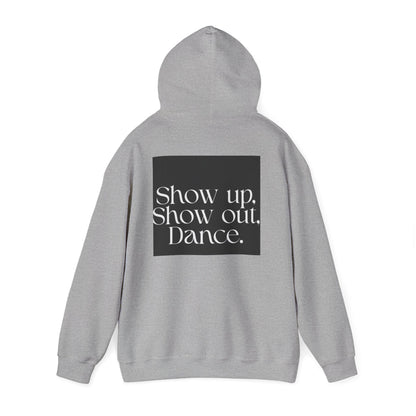 Dance Hoodie — "Show up. Show out. Dance." Minimal Graphic Pullover