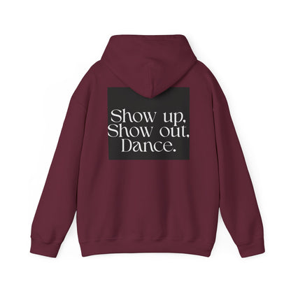Dance Hoodie — "Show up. Show out. Dance." Minimal Graphic Pullover