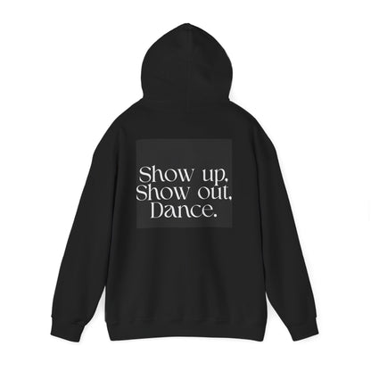Dance Hoodie — "Show up. Show out. Dance." Minimal Graphic Pullover