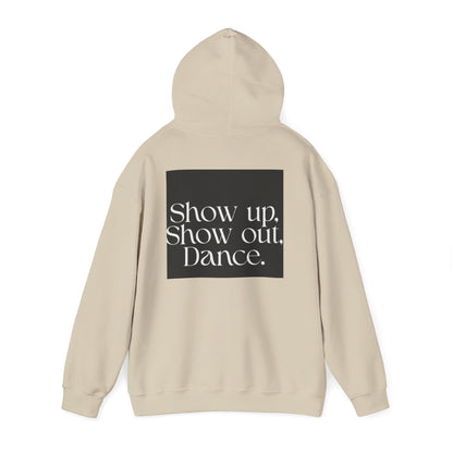 Dance Hoodie — "Show up. Show out. Dance." Minimal Graphic Pullover