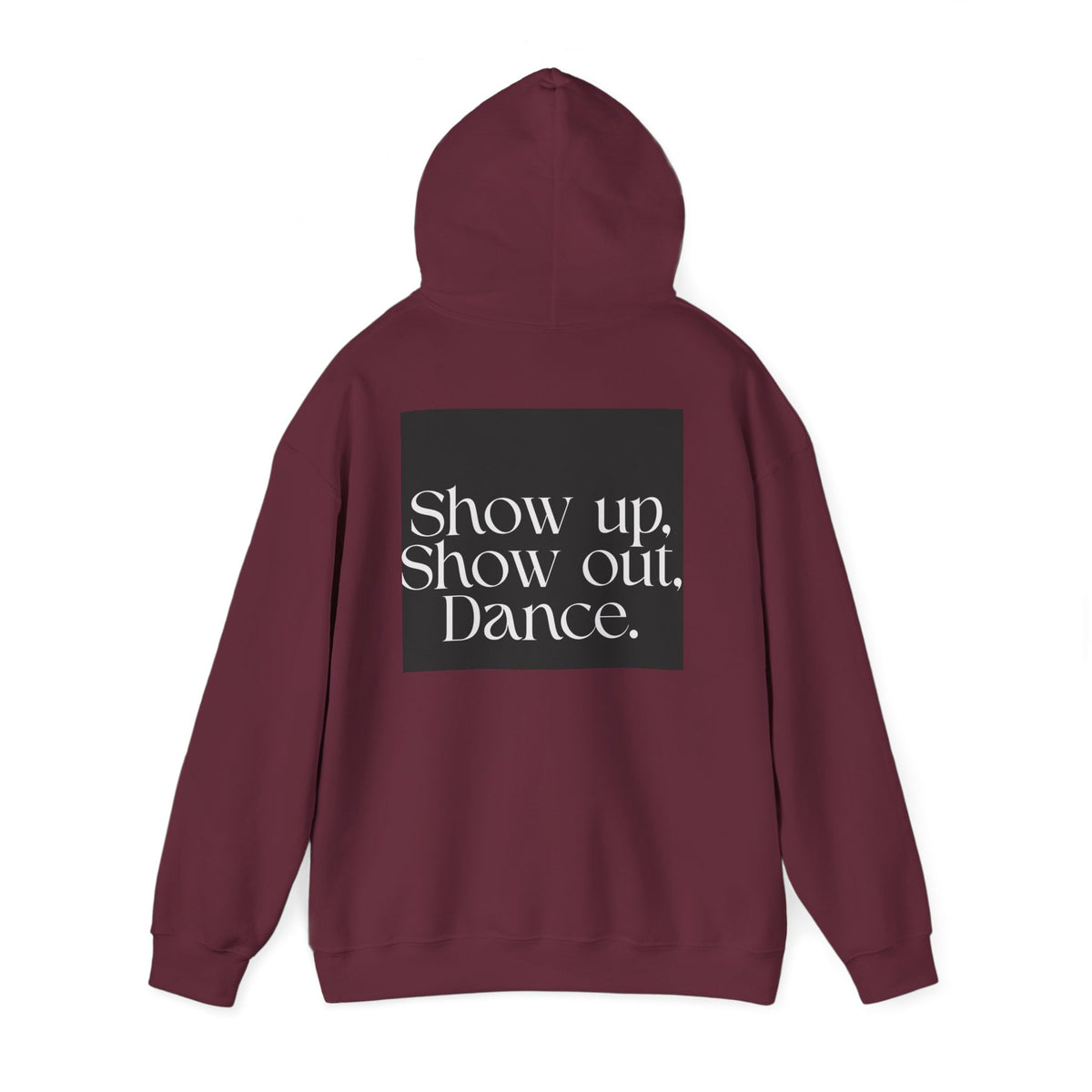 Dance Hoodie — "Show up. Show out. Dance." Minimal Graphic Pullover